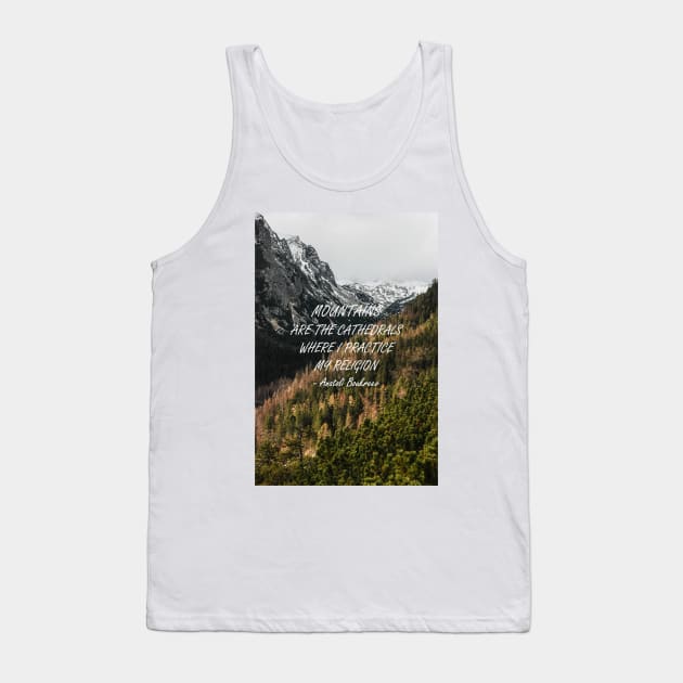 Mountains are the cathedrals Tank Top by artesonraju